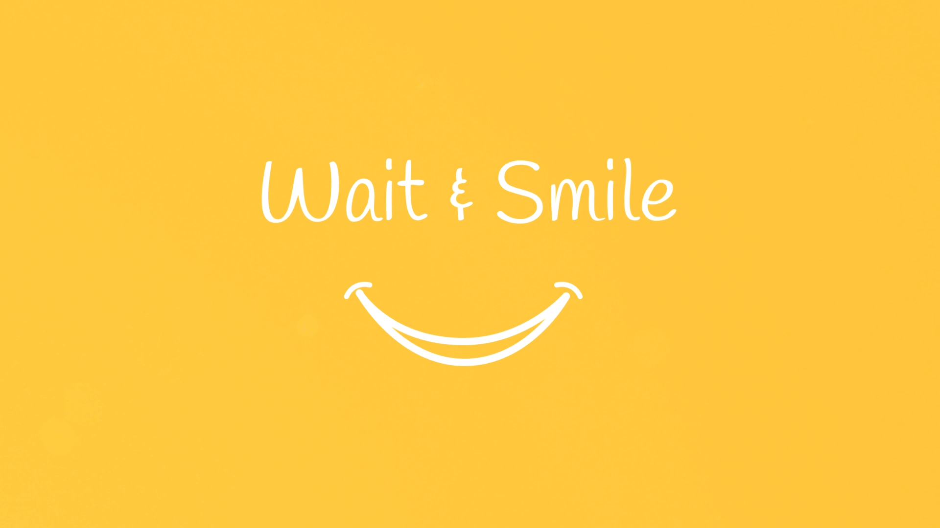 Wait & Smile